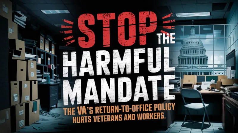 Stop the Harmful Return-to-Office Mandate at VA