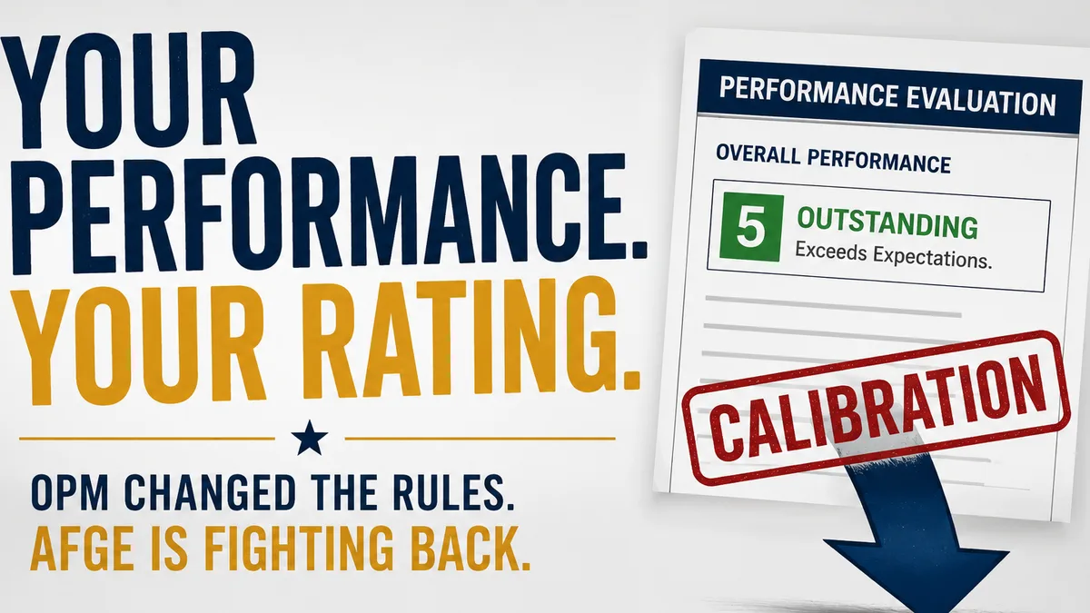 Your Performance. Your Rating. OPM changed the rules, AFGE is fighting back, beside a performance evaluation marked 5 Outstanding with a red Calibration stamp and an arrow pointing down