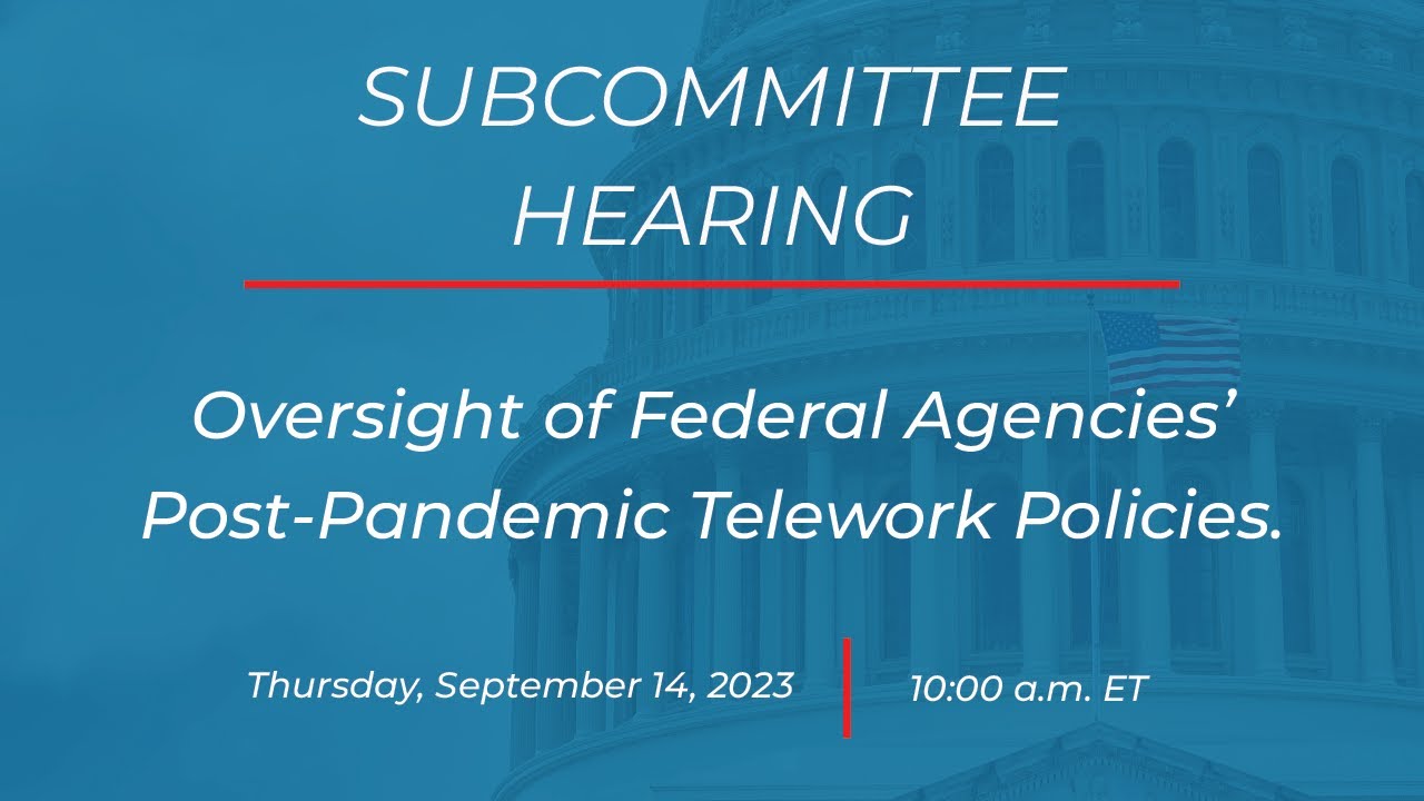 Oversight of Federal Agencies’ Post-Pandemic Telework Policies