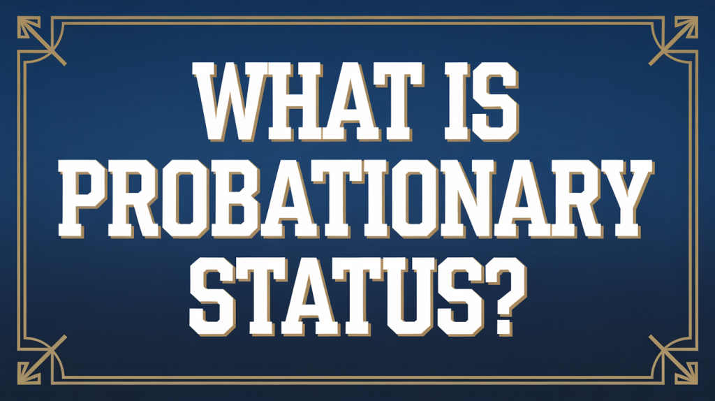 What is Probationary Status?