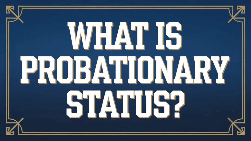 What is Probationary Status?